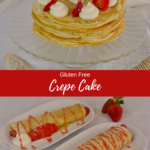 A layered gluten free Crepe Cake filled with pastry cream and garnished with whipped cream and strawberries.