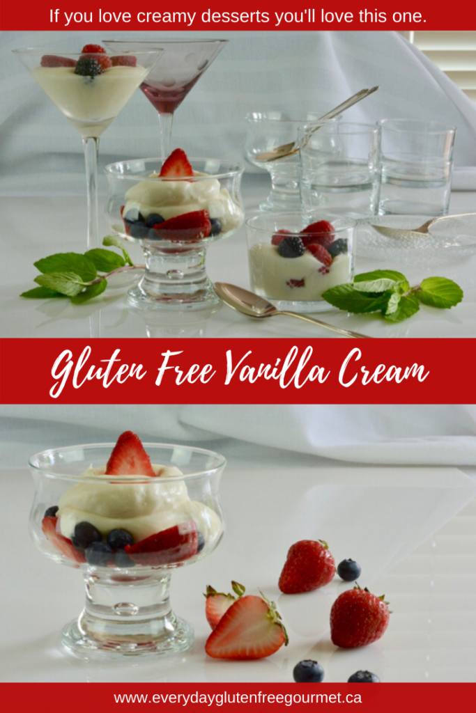 Gluten free Vanilla Cream with fresh fruit served in a variety of glassware.