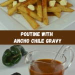 A plate of Poutine with Ancho Chile Gravy and cheese curds, and a sauce boat full of Ancho Chile Gravy.