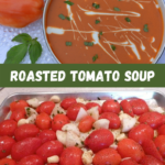 Roasted Tomato Soup and a pan of tomatoes ready to be roasted.
