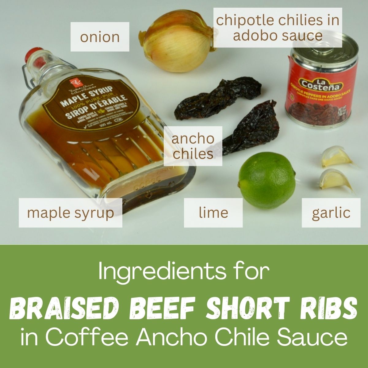Six ingredients for Beef Short Ribs; maple syrup, ancho chiles, chipotle chiles in adobo sauce, onion, garlic and lime.